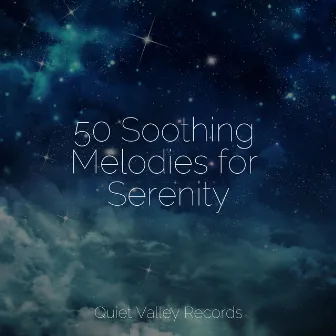 50 Soothing Melodies for Serenity by Serenity Spa Music Relaxation