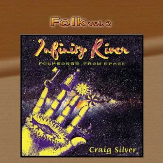 Folk Vol. 02: Craig Silver - Infinity River by Craig Silver