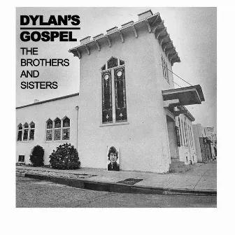 Dylan's Gospel by The Brothers And Sisters