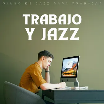 Trabajo Y Jazz: Piano De Jazz Para Trabajar by Lista de reproducción de jazz para trabajar