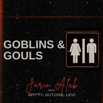 GOBLINS & GOULS by Jarin Alab