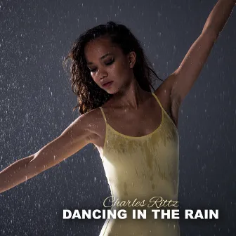 Dancing In The Rain by Charles Rittz