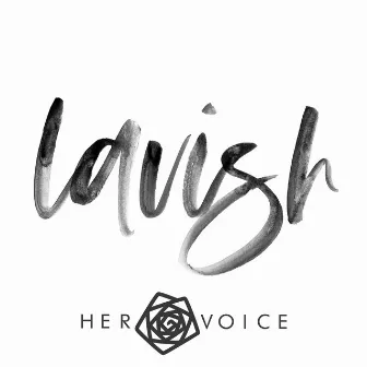 Lavish by Her Voice