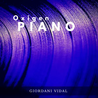 Oxigen Piano by Giordani Vidal