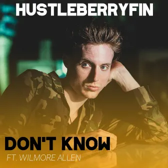 Don't Know by Hustleberryfin