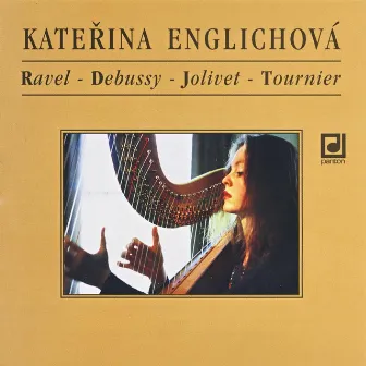 Harp Recital - Ravel, Debussy, Jolivet, Tournier by Kateřina Englichová