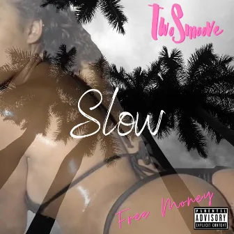 Slow by Two Smoove