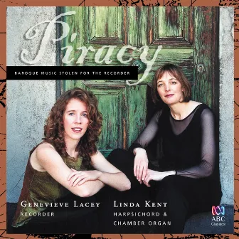 Piracy: Baroque Music Stolen for the Recorder by Linda Kent