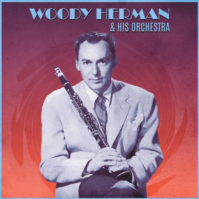 Woody Herman & His Orchestra