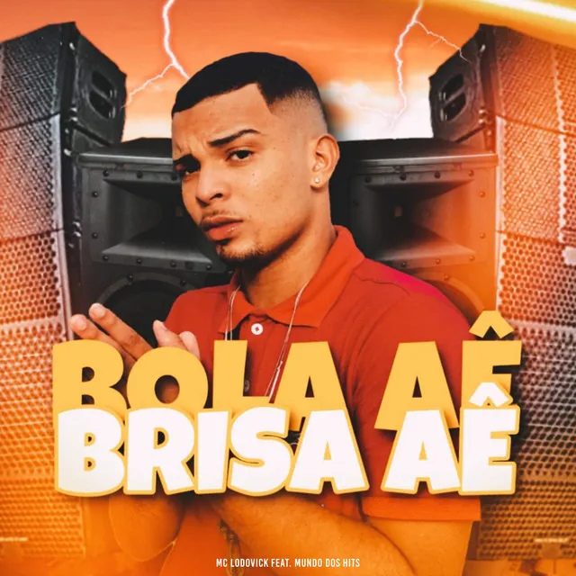 Bola Aê, Brisa Aê (feat. Mundo dos Hits)