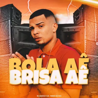 Bola Aê, Brisa Aê by Mc Lodovick