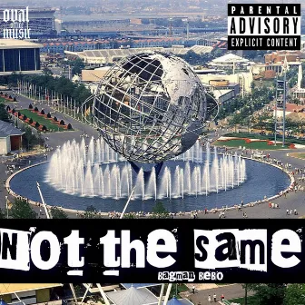 Not The Same by Bagman Bebo