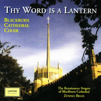 Thy Word is a Lantern by Blackburn Cathedral Choir