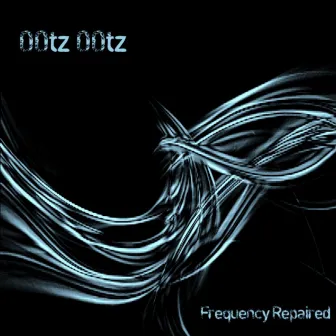 Frequency Repaired by 00tz 00tz