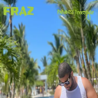 Paradise (Freestyle) by Fraz