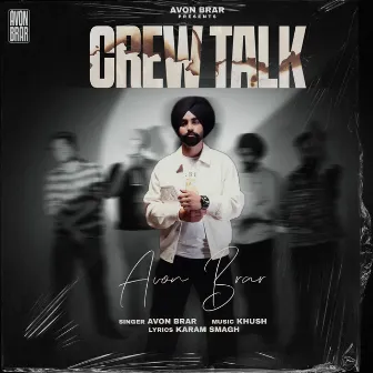 Crew Talk by Avon Brar