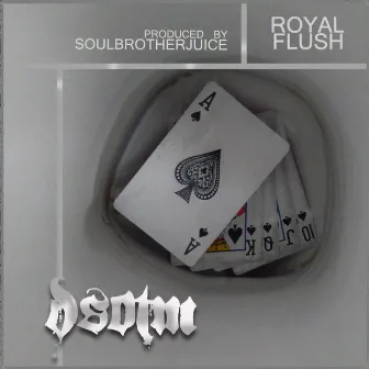 Royal Flush by DSOTM