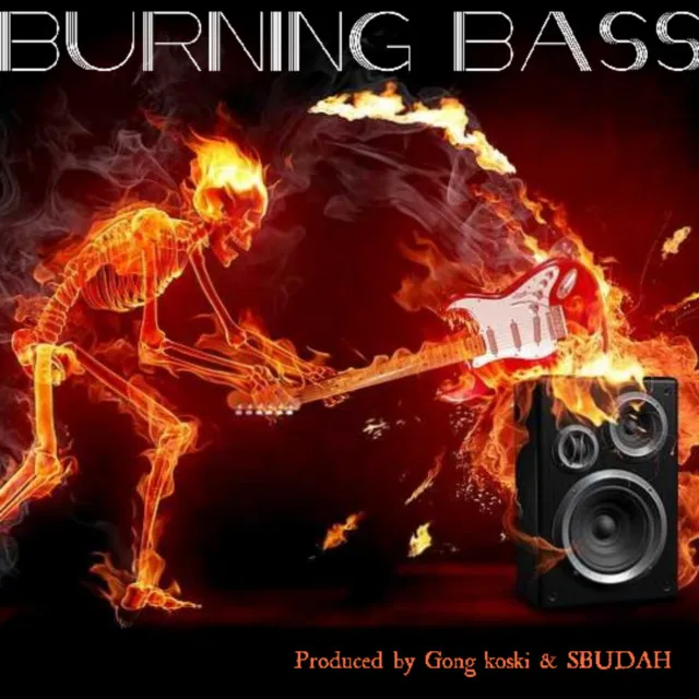 Burning Bass