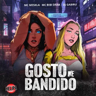 Gosto de Bandido by Meskla