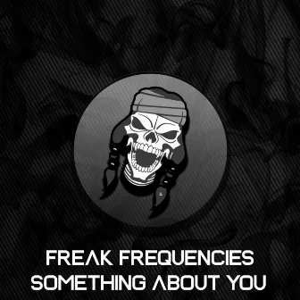 Something About You by Freak Frequencies