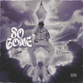 So Gone by J.Dinero