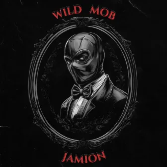 WILDMOB by Jamion