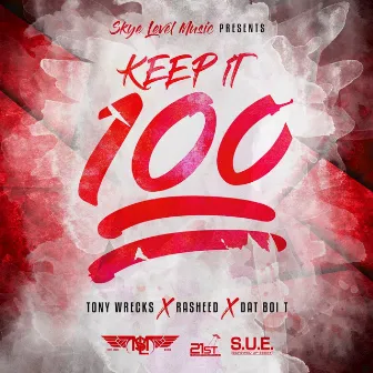 Keep It 100 by Tony Wrecks