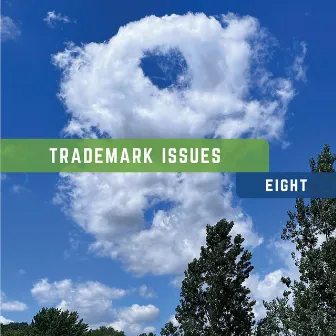 Eight by Trademark Issues