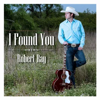 I Found You by Robert Ray