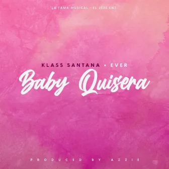 Baby Quisiera by Klass Santana