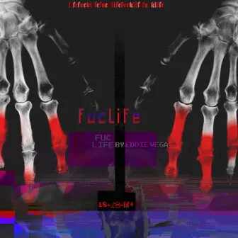 Fuclife by Eddie Vega