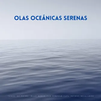 Tonos De Calma: Olas Oceánicas Serenas Para Perros Relajados by Edgar Oceansounds