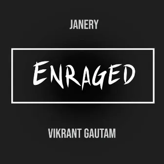 Enraged by Vikrant Gautam