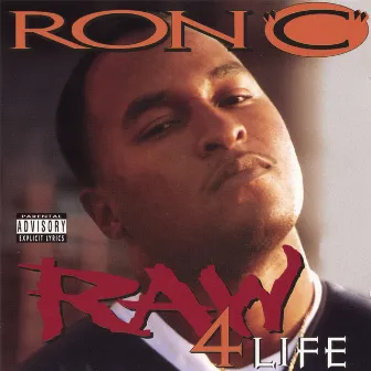 Raw 4 Life by Ron C