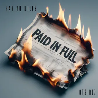 PAY YO BILLS by OTS REZ