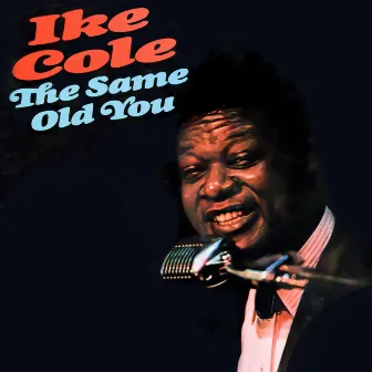 The Same Old You by Ike Cole