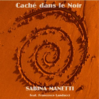 Caché dans le noir - Single by Sabina Manetti