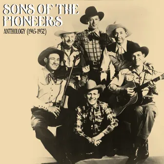 Anthology (1945-1952) by Sons of the Pioneers