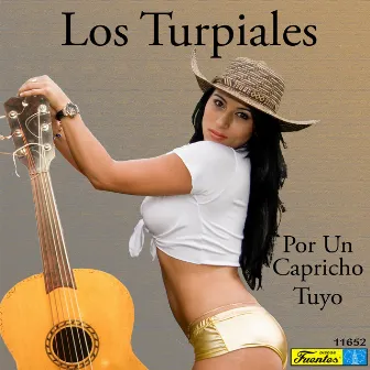 Por un Capricho Tuyo by Los Turpiales