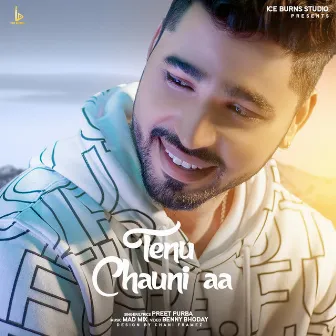 Tenu Chauni Aa by Preet Purba