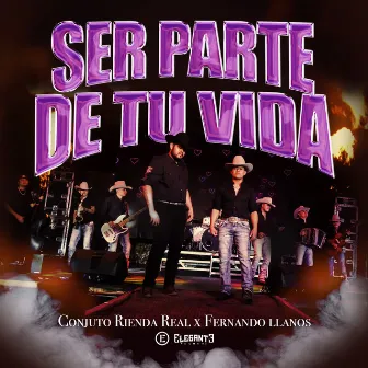 Ser Parte De Tu Vida by Conjunto Rienda Real