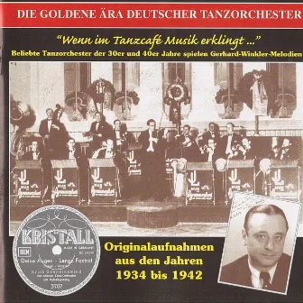 The Golden Era of the German Dance Orchestra: Wenn im Tanzcafe Musik erklingt (1934-1942) by Gerhard Winkler