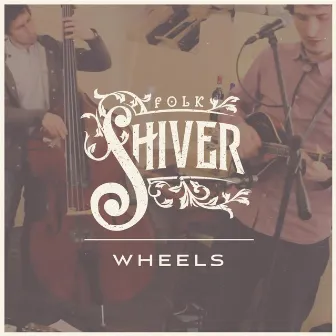 Wheels by Shiver