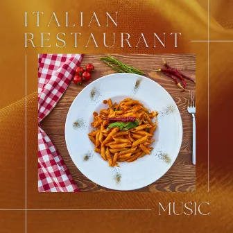 Italian Restaurant Music: Guitar Songs for Pizzerias, Trattorias, Classy Wine Shops by Joe Pacino