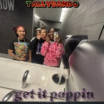 get it poppin by tallybando