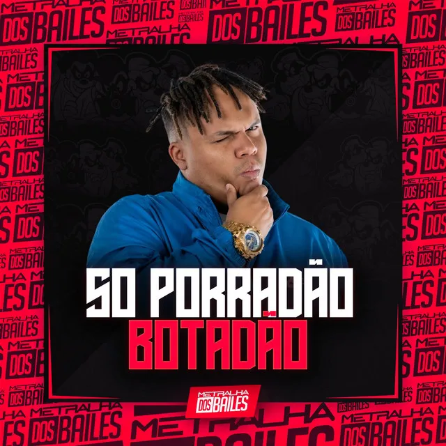 So Porradão Botadão