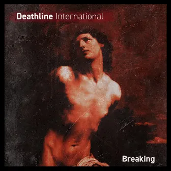 Breaking by Deathline International