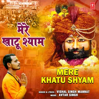 Mere Khatu Shyam by Vishal Singh Mannat