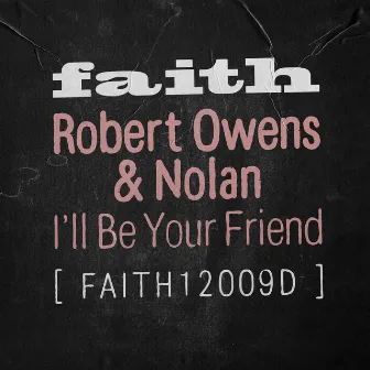 I’ll Be Your Friend by Nolan