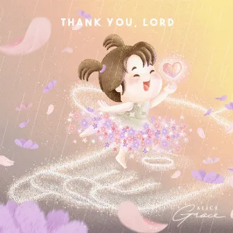 Thank You, Lord by Alice Grace